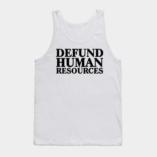 Defund Human Resources Tank Top